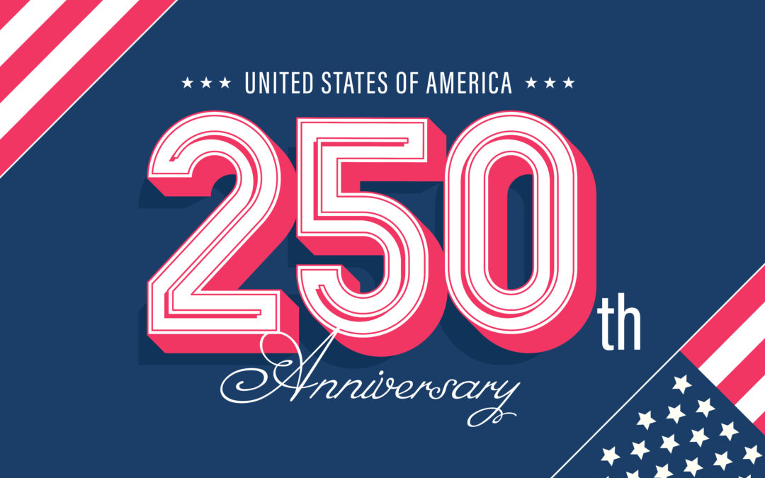 Celebrating America’s 250th!